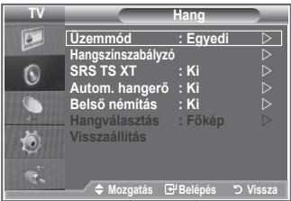 TV Uzemmód : Egyedi Hangszínszabályó SRS TS XT : Ki Autom. hangerő : Ki Belső némítás : Ki Hangválasztás : Főkép Visszaállítás Mozgatás □ Belépés □ Vissza