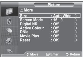 Picture △More Size : Auto Wide ▶ Screen Mode : 16 : 9 ▶ Digital NR : Off ▶ Active Colour : Off ▶ DNle : Off ▶ Movie Plus : Off ▶ Reset : OK ▶ Move Enter Return
