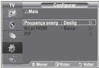 TV Configurar Mais Poupança energ : Deslig Nv.pr.HDMI : Baixa PIP Mover Enter Voltar