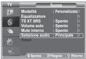 TV Suono Modalità : Personalizzata > Equalizzatore TS XT SRS : Spento Volume auto : Spento Mute interno : Spento Selezione audio : Principale Reset Sposta Regola Ritorno