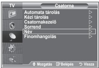 TV Csatorna Automata tárolás Kézi tárolás Csatornakezelő Sorrend Név Finomhangolás Mozgatás Belépés Vissza