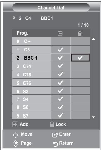 Channel Liat P 2 C4 BBC1 1 / 10 Prog. 0 C-- 1 C3 ✓ 2 BBC 1 ✓ ✓ 3 C74 ✓ 4 C75 ✓ 5 C76 ✓ 6 S3 ✓ 7 S4 ✓ 8 S6 ✓ 9 S7 ✓ Add Lock Move Enter Page Return
