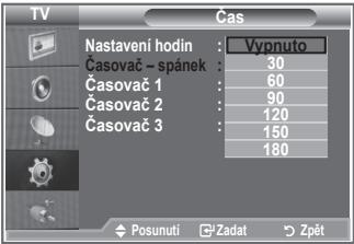 TV Cas Nastavení hodin : Vypnuto Časovač – spánek : 30 Časovač 1 : 60 Časovač 2 : 90 Časovač 3 : 120 Časovač 3 : 150 Posunuti Zadat Zpět