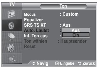 TV Modus : Custom Equalizer SRS TS XT : Aus Auto. Lautst : Aus Int. Ton aus : Ein Ton wählen : Hauptsender Reset Navig Eingabe Zurück