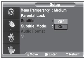 Setup Menu Transparency : Medium Parental Lock Subtitle : Off Subtitle Mode : On Audio Format Move Enter Return