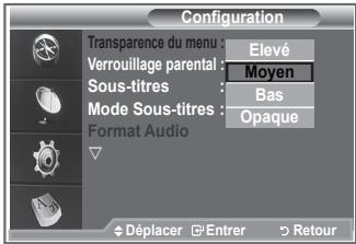 Configuration Transparence du menu : Elevé Verrouillage parental : Moyen Sous-titres : Bas Mode Sous-titres : Opaque Format Audio Déplacer Entrer Retour