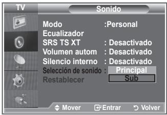 TV Sonido Modo :Personal Ecualizador SRS TS XT : Desactivado Volumen autom : Desactivado Silencio interno : Desactivado Selección de sonido : Principal Restablecer : Sub Mover Entrar Volver