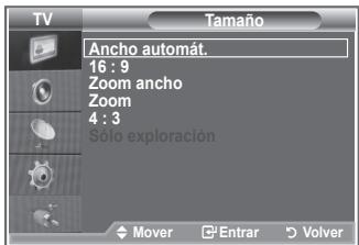 TV Tamaño Ancho automát. 16 : 9 Zoom ancho Zoom 4 : 3 Sólo exploración Mover Entrar Volver