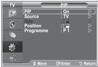 TV PIP PIP : On Source : TV Size : ▶ Position : ▶ Programme : P 1 Move Enter Return