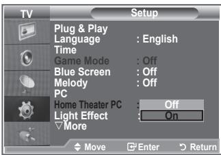 TV Setup Plug & Play Language : English Time Game Mode : Off Blue Screen : Off Melody : Off PC Home Theater PC : Off Light Effect : On More Move Enter Return