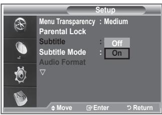 Setup Menu Transparency : Medium Parental Lock Subtitle : Off Subtitle Mode : On Audio Format Move Enter Return