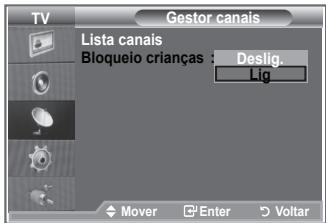 TV Gestor canais Lista canais Bloqueio crianças : Deslig. Lig Mover Enter Voltar
