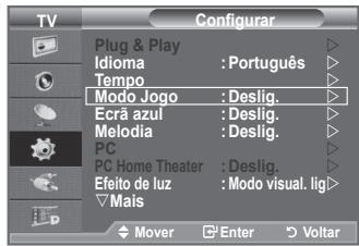 TV Configurar Plug & Play Idioma : Português Tempo Modo Jogo : Deslig. Ecrã azul : Deslig. Melodia : Deslig. PC PC Home Theater : Deslig. Efeito de luz : Modo visual. lig > Mals Mover Enter Voltar