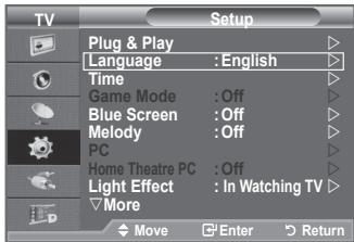 TV Setup Plug & Play Language : English Time Game Mode : Off Blue Screen : Off Melody : Off PC Home Theatre PC : Off Light Effect : In Watching TV More Move Enter Return