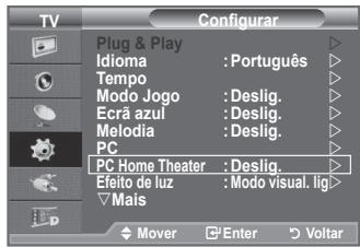 TV Configurar Plug & Play Idioma : Português Tempo Modo Jogo : Deslig. Ecrã azul : Deslig. Melodia : Deslig. PC PC Home Theater : Deslig. Efeito de luz : Modo Visual. lig > Mais Mover Enter Voltar