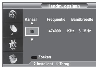 Handm. opslaan Kanaal Frequentie Bandbreedte 65 474000 KHz 8 MHz Zoeken Instellen! Terug