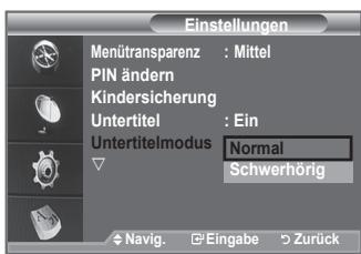 Einstellungen Menütransparenz : Mittel PIN ändern Kindersicherung Untertitel : Ein Untertitelmodus Normal Schwerhörig Navig. Eingabe Zurück