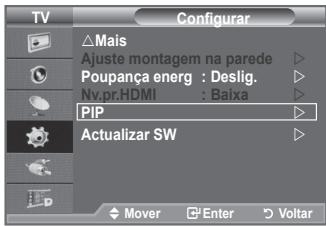 TV Configurar △Mais Ajuste montagem na parede ▷ Poupança energ : Deslig. ▷ Nv.pr.HDMI : Baixa ▷ PIP ▷ Actualizar SW ▷ Mover Enter Voltar