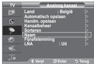 Analoog kanaal Land : België Automatisch opslaan Handm. opslaan Kanaalbeheer Sorteren Naam Fijnafstemming LNA : Uit Verpl Enter Terug