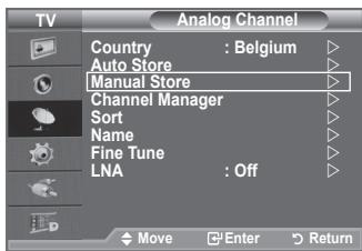 Analog Channel Country : Belgium Auto Store Manual Store Channel Manager Sort Name Fine Tune LNA : Off Move Enter Return