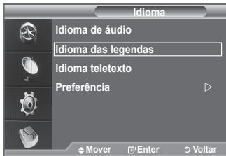 Idioma Idioma de áudio Idioma das legendas Idioma teletexto Preferência Mover Enter Voltar