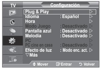 TV Configuración Plug & Play Idioma : Español Hora Modo Juego : Desactivado Pantalla azul : Desactivado Melodia : Desactivado PC PC cine en casa : Desactivado Efecto de luz : Modo enc. act. Más Mover Entran Volver