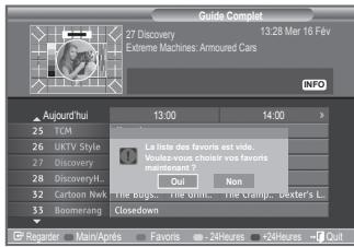 Guide Complet 27 Discovery 13:28 Mer 16 Fev Extreme Machines: Armoured Cars Aujourd'hui 13:00 14:00 La liste des favors est vide. Voulez-vous choisir vos favors maintenance 2 Oui Non Cartoon Nkw The Bugus... The Onlin... The Cramp... Dexter's L... Boomerang Closedown Regarder Main/Aprés Favors -24Hours +24Hours -Off Oui