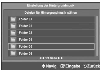 Einstellung der Hintergrundmusik Datelen für Hintergrundmusik wählen Folder 01 Folder 02 Folder 03 Folder 04 Folder 05 Folder 06 << 1/1 Seite >> Navig. Eingabe Zurück
