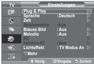 TV Einstellungen Plug & Play Sprache : Deutsch Zeit Spielemodus :Aus Blaues Bild :Aus Melodie :Aus PC Helmkingo-PC :Aus Lichteffekt : TV Modus An Mehr Navig. Eingabe Zurück