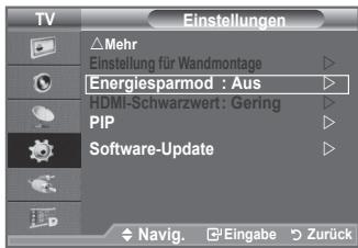 TV Einstellungen △Mehr Einstellung für Wandmontage Energiesparmod : Aus HDMI-Schwarzwert: Gering PIP Software-Update Navig. Eingabe Zurück