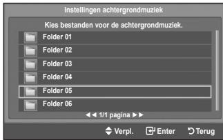 Instellingen achtergrondmuziek Kies bestanden voor de achtergrondmuziek. Folder 01 Folder 02 Folder 03 Folder 04 Folder 05 Folder 06 << 1/1 pagina >> Verp. Enter Terug
