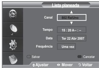 Lista planeada Canal 802 RaiUno Tempo 15:20 A:-- Data Ter 22 Abr 2007 Frequência Uma vez Salvar Cancelar Ajustar Mover Voltar