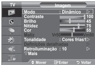 TV Imagem Modo : Dinâmico Contraste 100 Brilho 45 Nitidez 75 Cor 55 Matiz Vr50 Vm50 Tonalidade : Cores frias1> Definições detalhadas Retrolluminação : 10 Mais Mover Enter Voltar