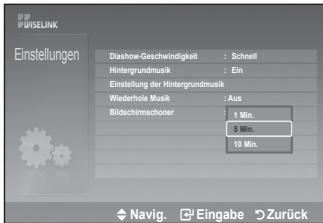 INSELINK Einstellungen Diashow-Geschwindigkeit : Schnell Hintergrundmusik : Ein Einstellung der Hintergrundmusik Wiederhole Music : Aus Bildschirmschoner : 1 Min. 3 Min. 10 Min. Navig. Eingabe Zurück