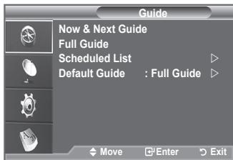 Guide Now & Next Guide Full Guide Scheduled List Default Guide : Full Guide Move Enter Exit