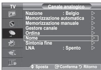 TV Canale analogico Nazione : Belgio Memorizzazione automatica Memorizzazione manuale Gestore canale Ordina Nome Sintonia fine LNA : Spento Sposta Conferma Ritorno