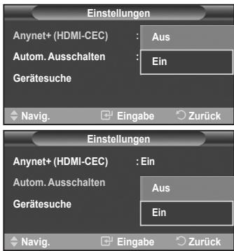 Einstellungen Anynet+ (HDMI-CEC) : Aus Autom. Ausschalten : Ein Gerätesuche Navig. Eingabe Zurück Einstellungen Anynet+ (HDMI-CEC) : Ein Autom. Ausschalten : Aus Gerätesuche Ein Navig. Eingabe Zurück