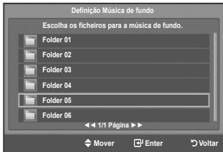 Definição Música de fundo Escolha os ficheiros para a música de fundo. Folder 01 Folder 02 Folder 03 Folder 04 Folder 05 Folder 06 << 1/1 Página >> Mover Enter Voltar