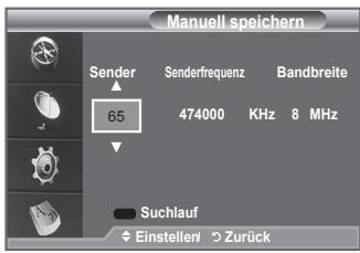 Manuell speichern Sender Senderfrequenz Bandbreite 65 474000 KHz 8 MHz Suchlauf Einstellen Zurück