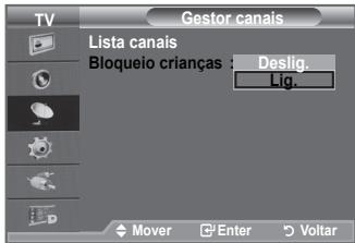 TV Gestor canais Lista canais Bloqueio crianças : Deslig. Lig. Mover Enter Voltar