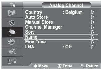 Analog Channel Country : Belgium Auto Store Manual Store Channel Manager Sort Name Fine Tune LNA : Off Move Enter Return