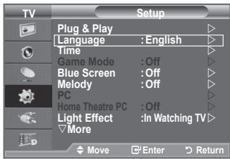 TV Setup Plug & Play Language : English Time Game Mode : Off Blue Screen : Off Melody : Off PC Home Theatre PC : Off Light Effect : In Watching TV More Move Enter Return