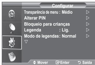 Configurar Transparência de menu : Médio Alterar PIN Bloqueio para crianças Legenda : Lig. Modo de legendas: Normal Mover Enter Saída