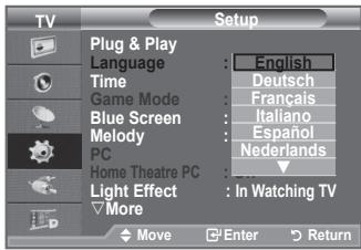 TV Setup Plug & Play Language : English Time : Deutsch Game Mode : Français Blue Screen : Italiano Melody : Español PC : Nederlands Home Theatre PC : Light Effect : In Watching TV More Move Enter Return