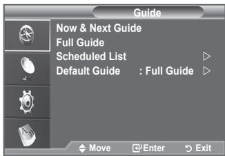 Guide Now & Next Guide Full Guide Scheduled List Default Guide : Full Guide Move Enter Exit