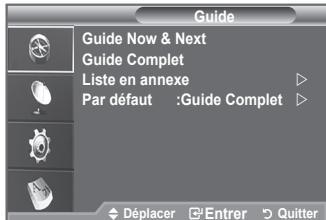 Guide Guide Now & Next Guide Complet Liste en annexe Par défaut :Guide Complet Déplacer Entrer Quitter