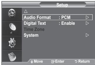 Setup Audio Format : PCM Digital Text : Enable Time Zone System Move Enter Return