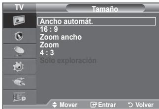 TV Tamaño Ancho automát. 16 : 9 Zoom ancho Zoom 4 : 3 Sólo exploración Mover Entrar Volver