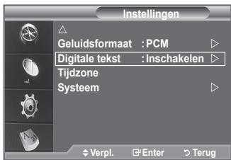 Instellingen Geluidsformaat : PCM Digitale tekst : Inschakelen Tijdzone Systeem Verpl. Enter Terug