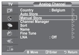 TV Analog Channel Country : Belgium Auto Store Manual Store Channel Manager Sort Name Fine Tune LNA : Off Move Enter Return